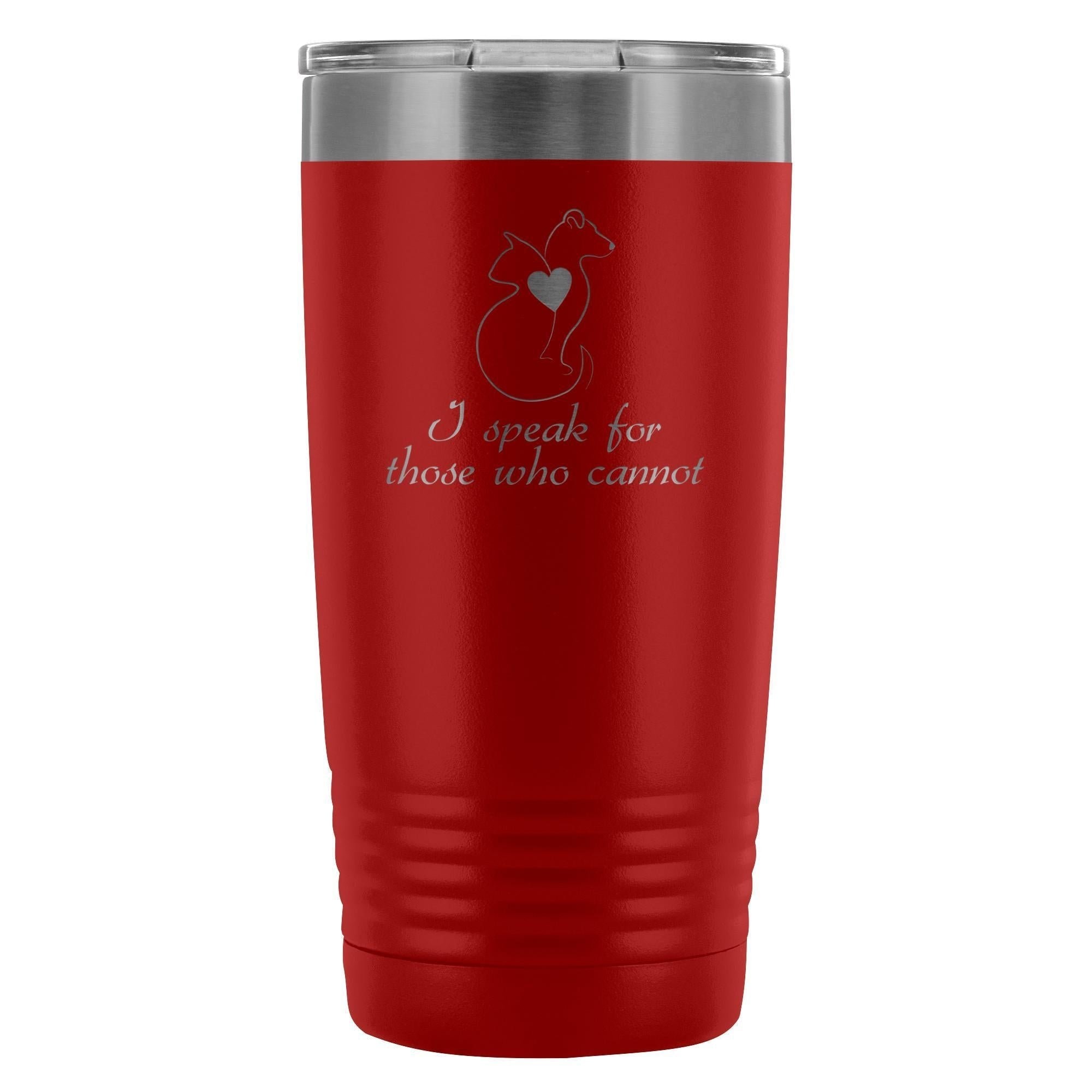I speak for those who cannot 20oz Vacuum Tumbler