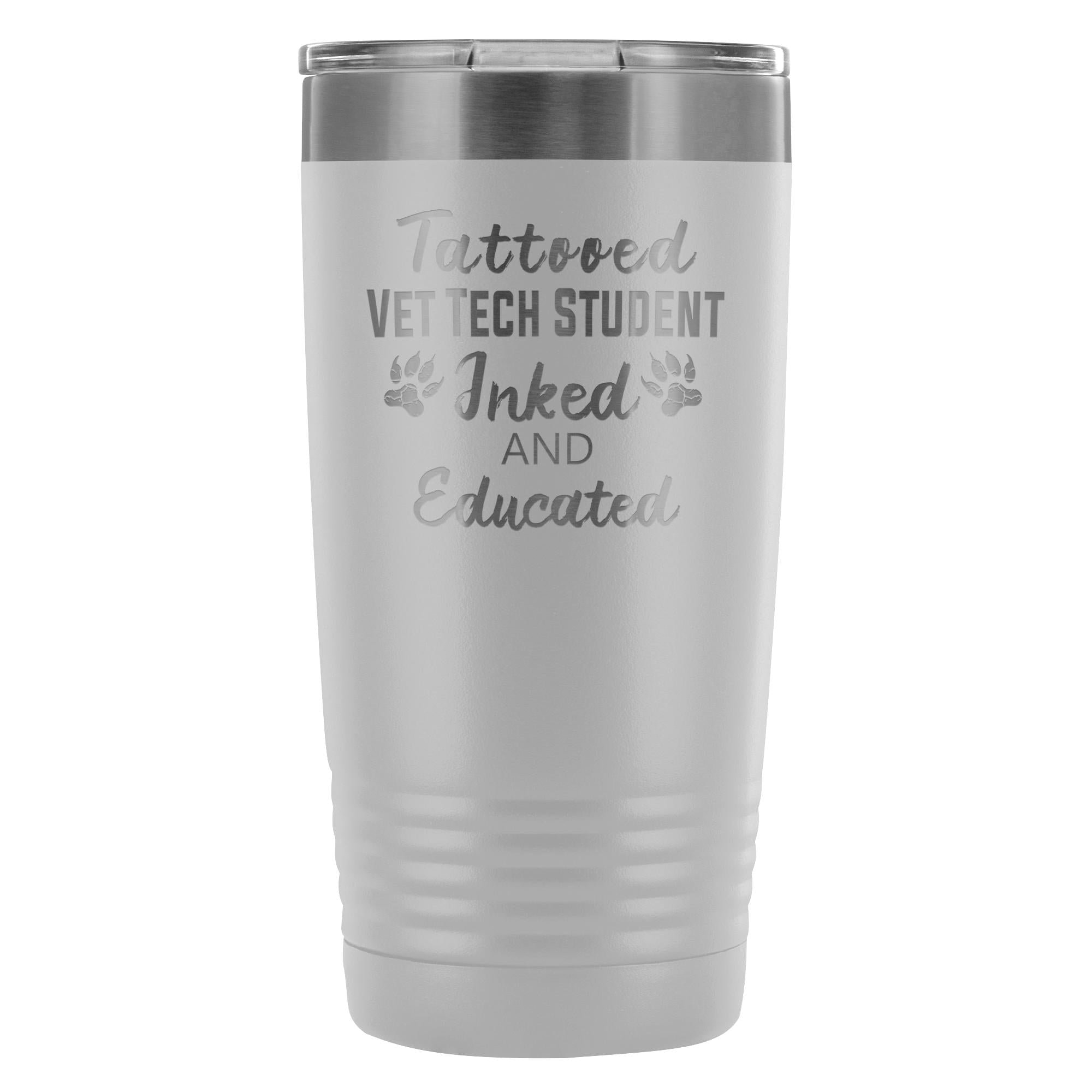 Vet Tech Student- Inked and Educated 20oz Vacuum Tumbler