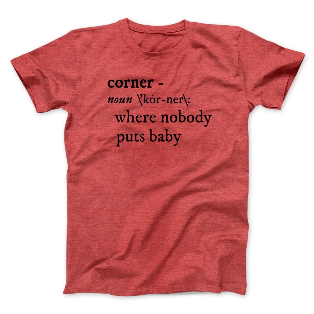 Nobody Puts Baby in a Corner Dirty Dancing Movie Unisex T-Shirt