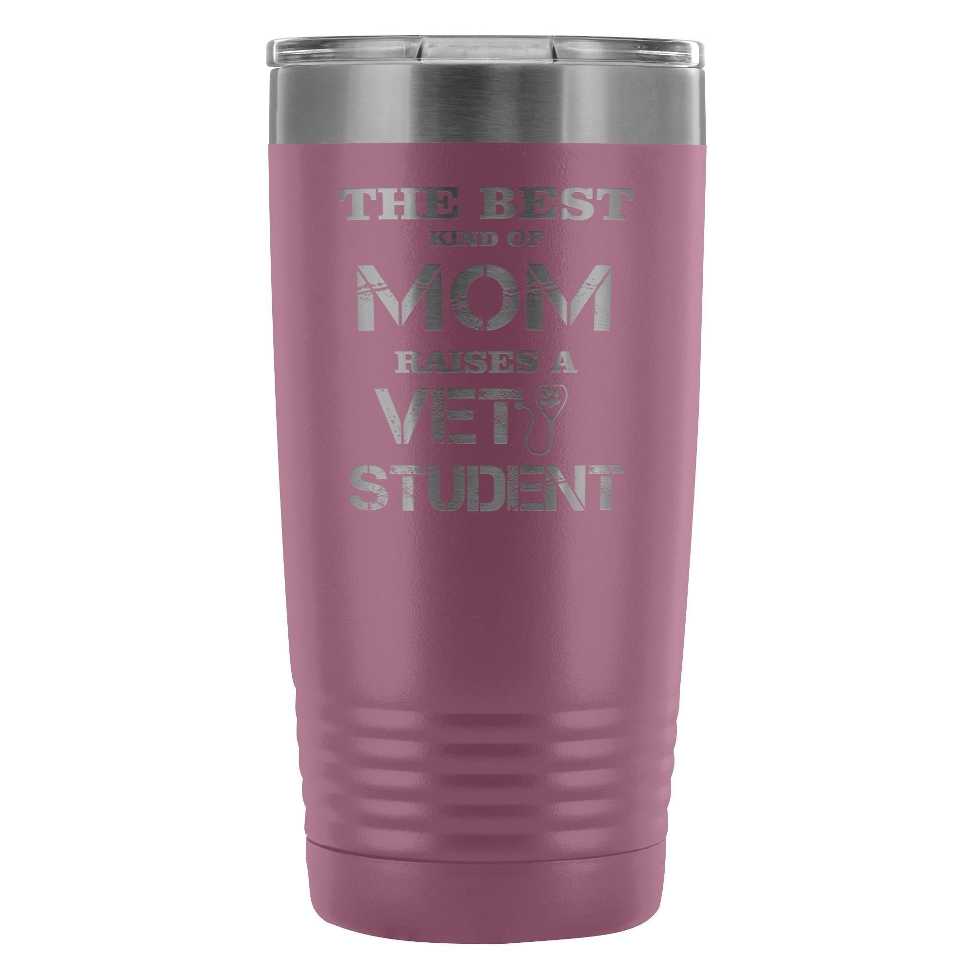 The best kind of Mom raises a Vet Student 20oz Vacuum Tumbler