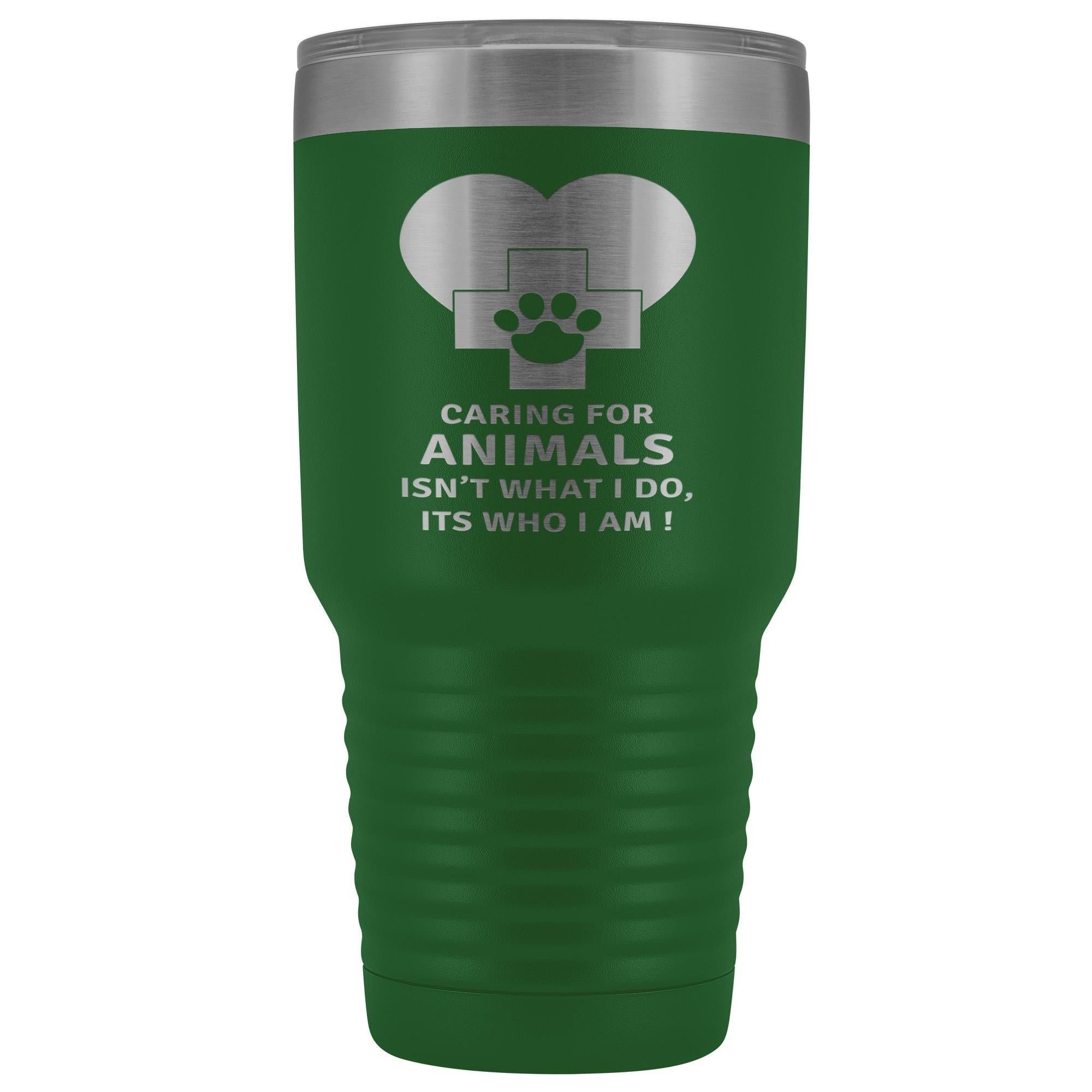 Caring for animals isn't what I do 30oz Vacuum Tumbler