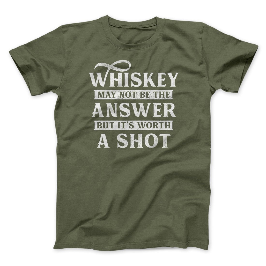 Whiskey May Not Be The Answer But It's Worth A Shot Unisex T-Shirt Cotton Crew Neck