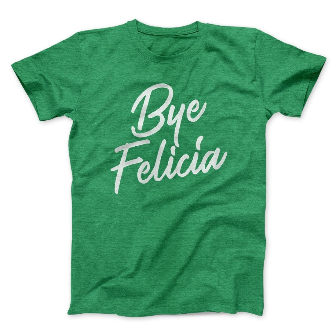 Bye Felicia Funny Movie Unisex T-Shirt - Soft Cotton Crew Neck Tee