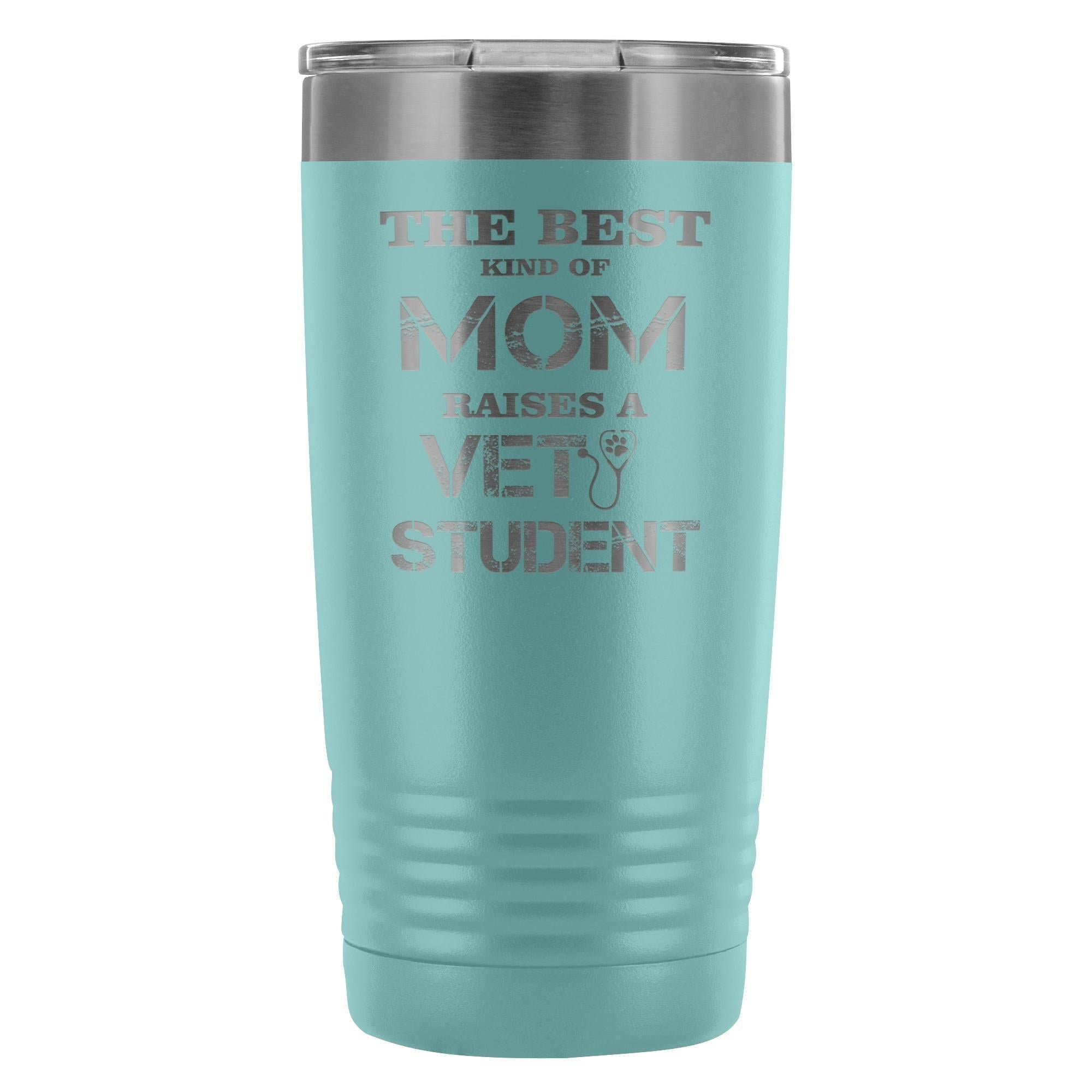 The best kind of Mom raises a Vet Student 20oz Vacuum Tumbler