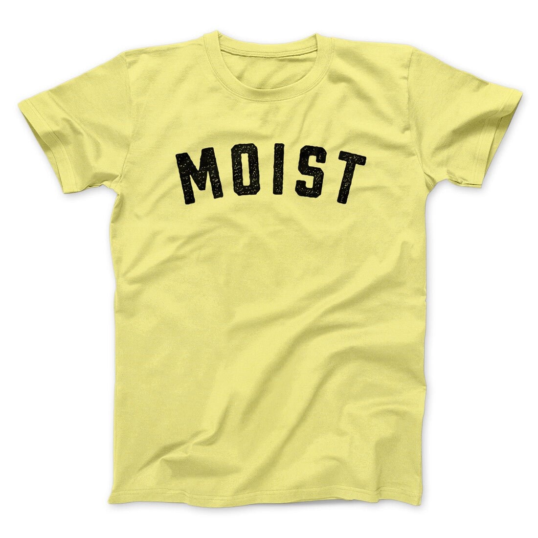 Moist Funny Unisex T-Shirt - Ultra-Soft Cotton Blend, Baby Rib Collar, US Printed