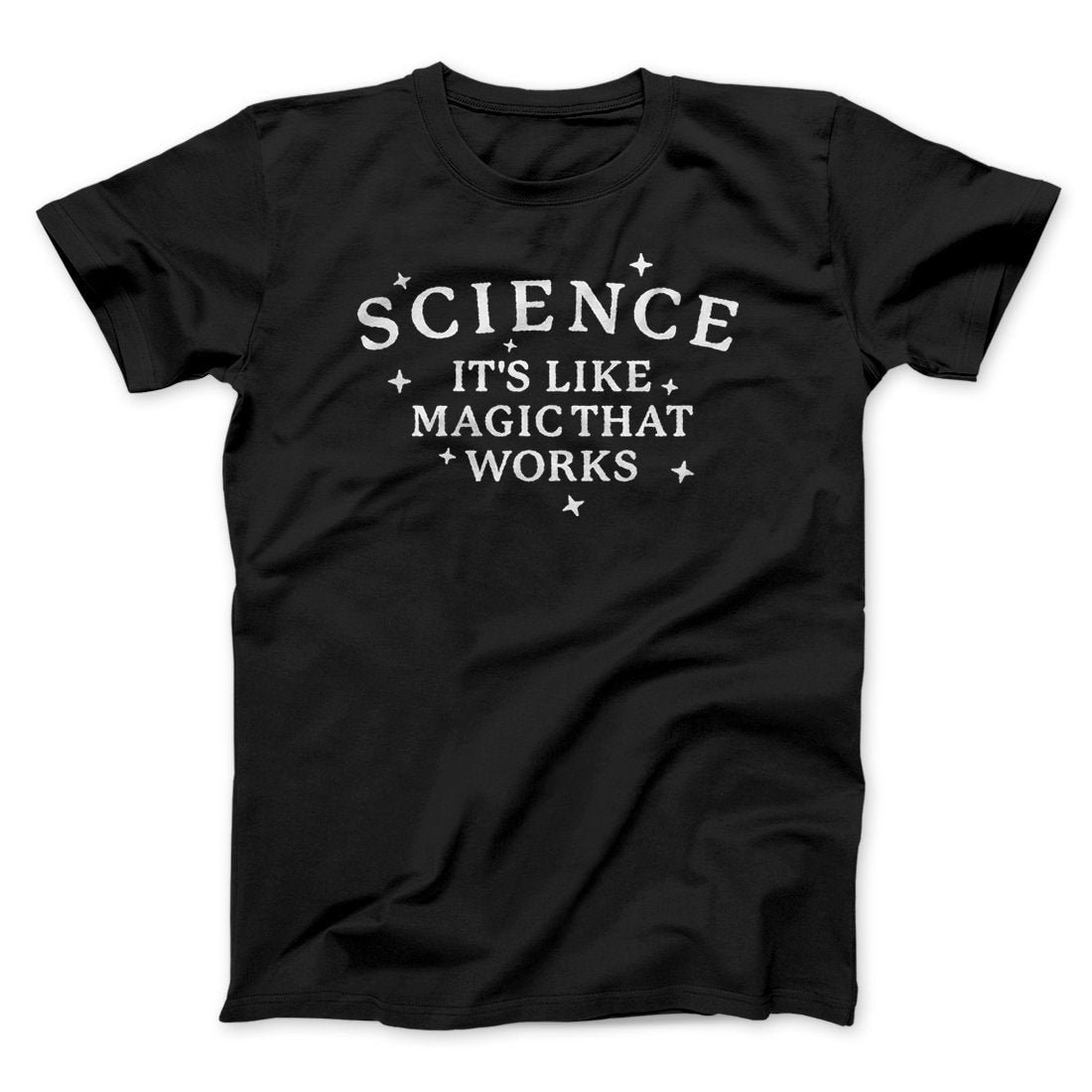 Science It's Like Magic That Works T-Shirt - Unisex Cotton Crew Neck Tee