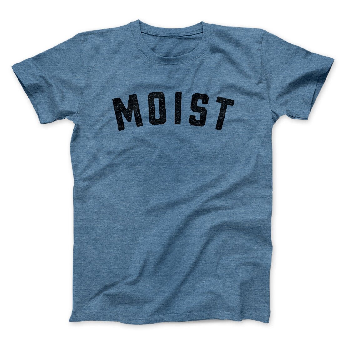 Moist Funny Unisex T-Shirt - Ultra-Soft Cotton Blend, Baby Rib Collar, US Printed
