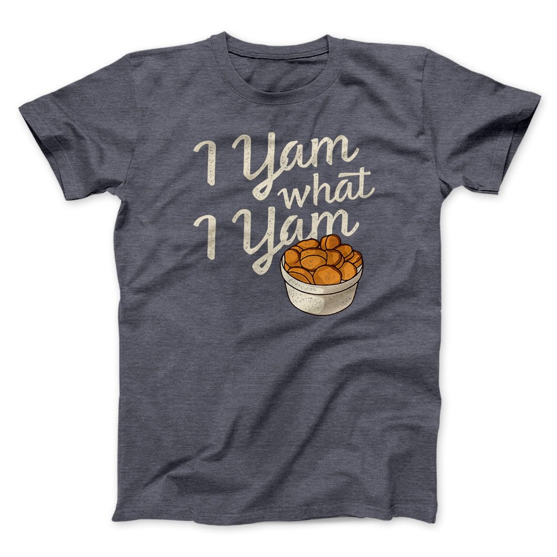 I Yam What I Yam Funny Thanksgiving T-Shirt Unisex Cotton Crew Neck
