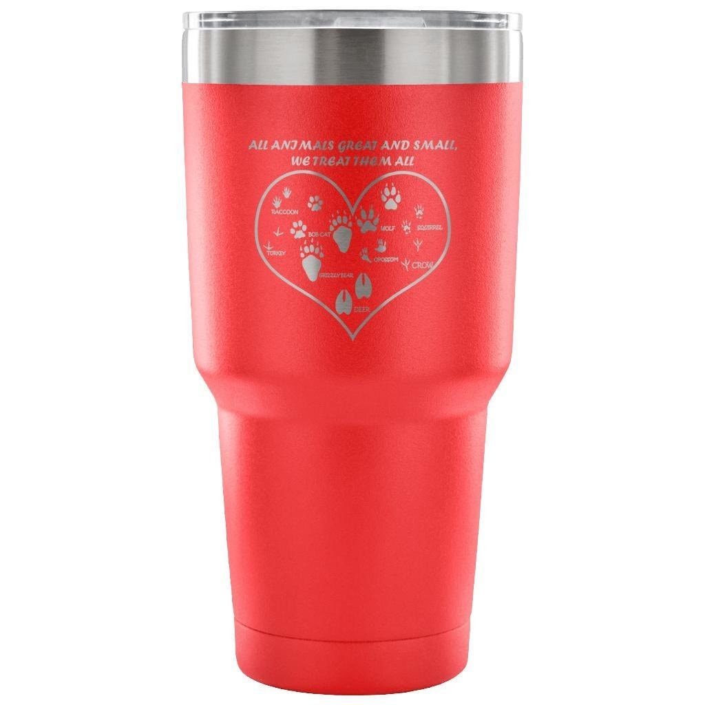 All animals great and small, we treat them all 30oz Vacuum Tumbler