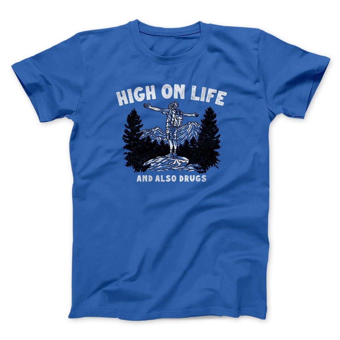 High On Life And Also Drugs Unisex T-Shirt - Cotton Poly Blend, Printed in USA