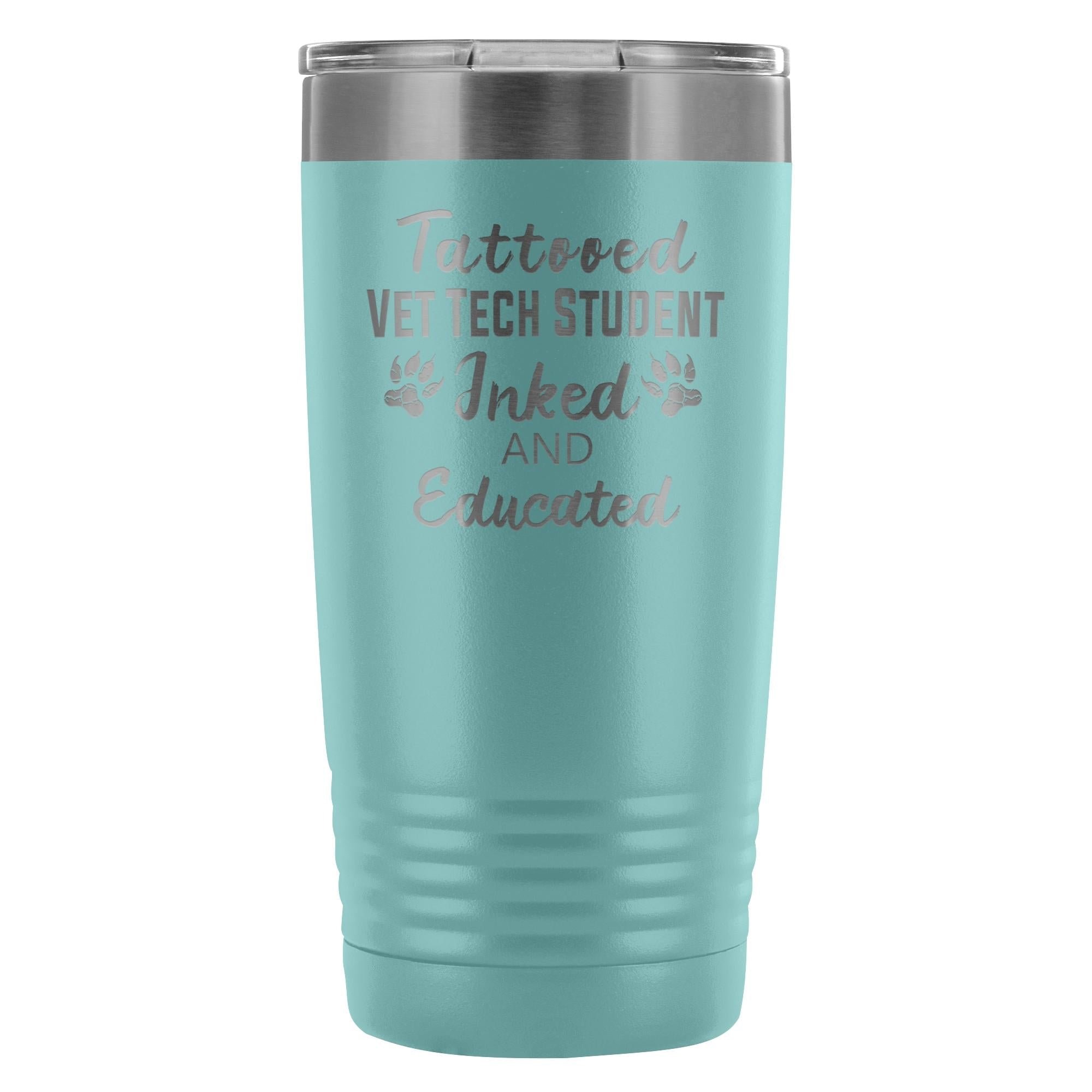 Vet Tech Student- Inked and Educated 20oz Vacuum Tumbler