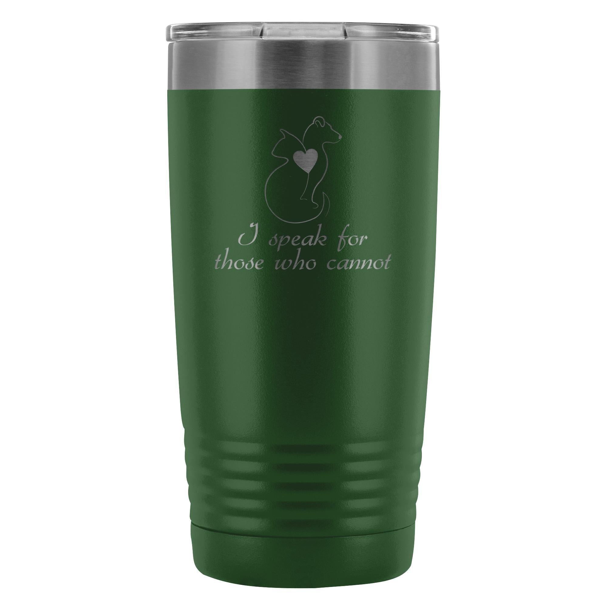 I speak for those who cannot 20oz Vacuum Tumbler