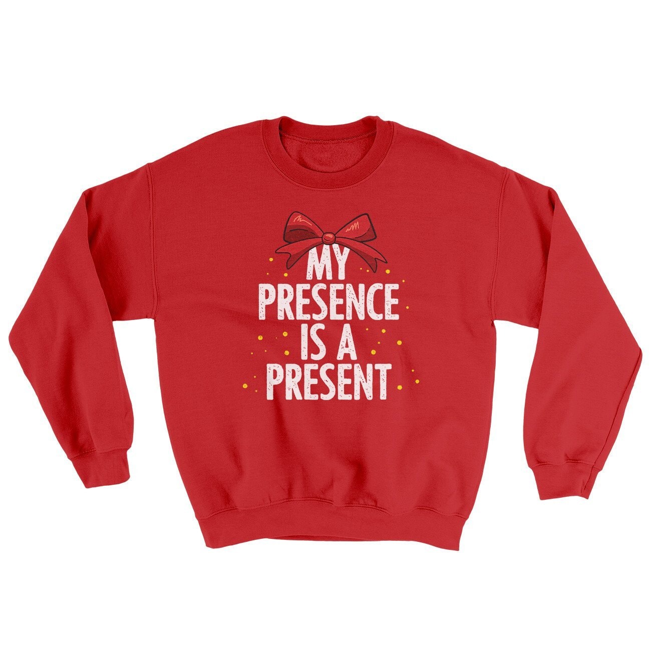 My Presence Is A Present Ugly Sweater