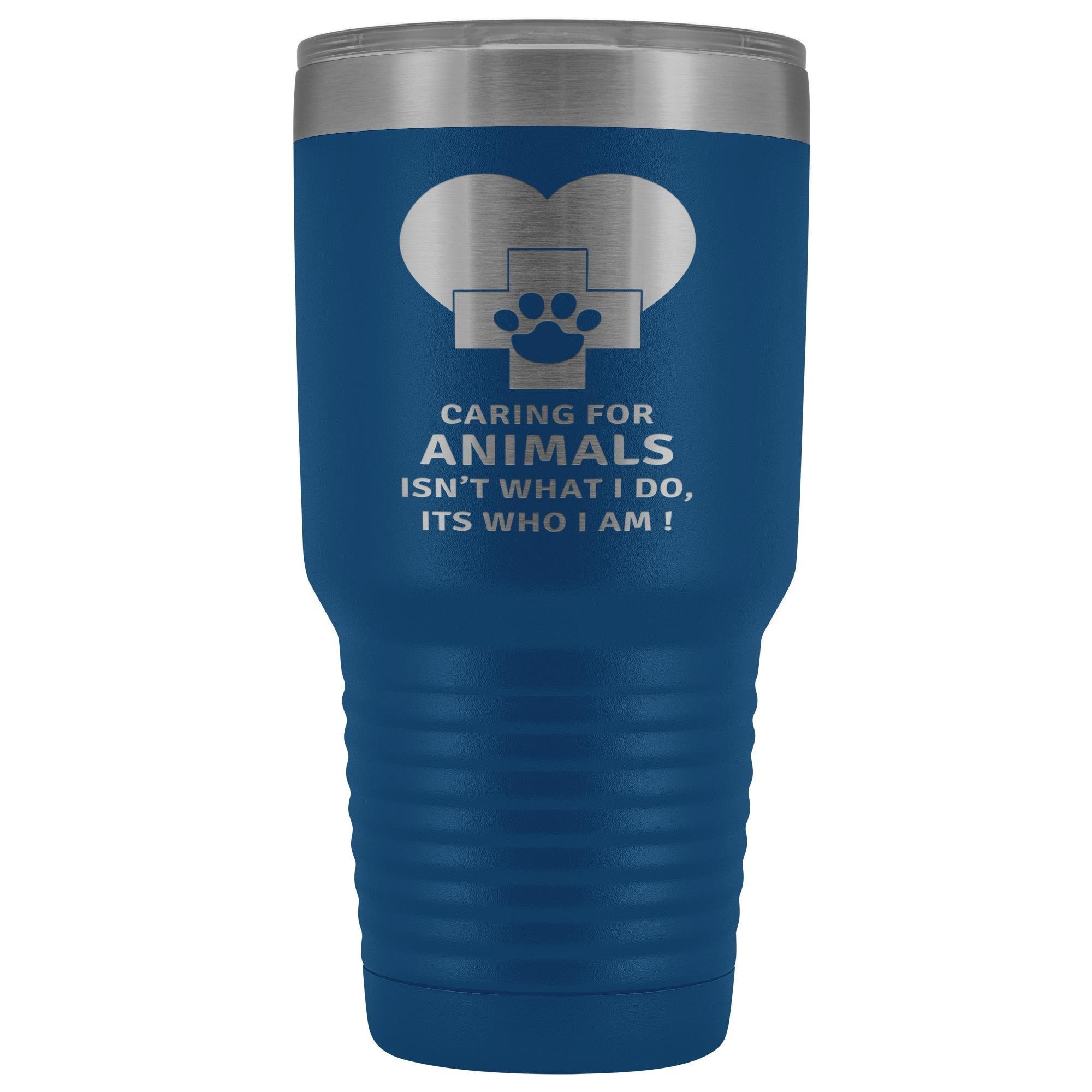Caring for animals isn't what I do 30oz Vacuum Tumbler