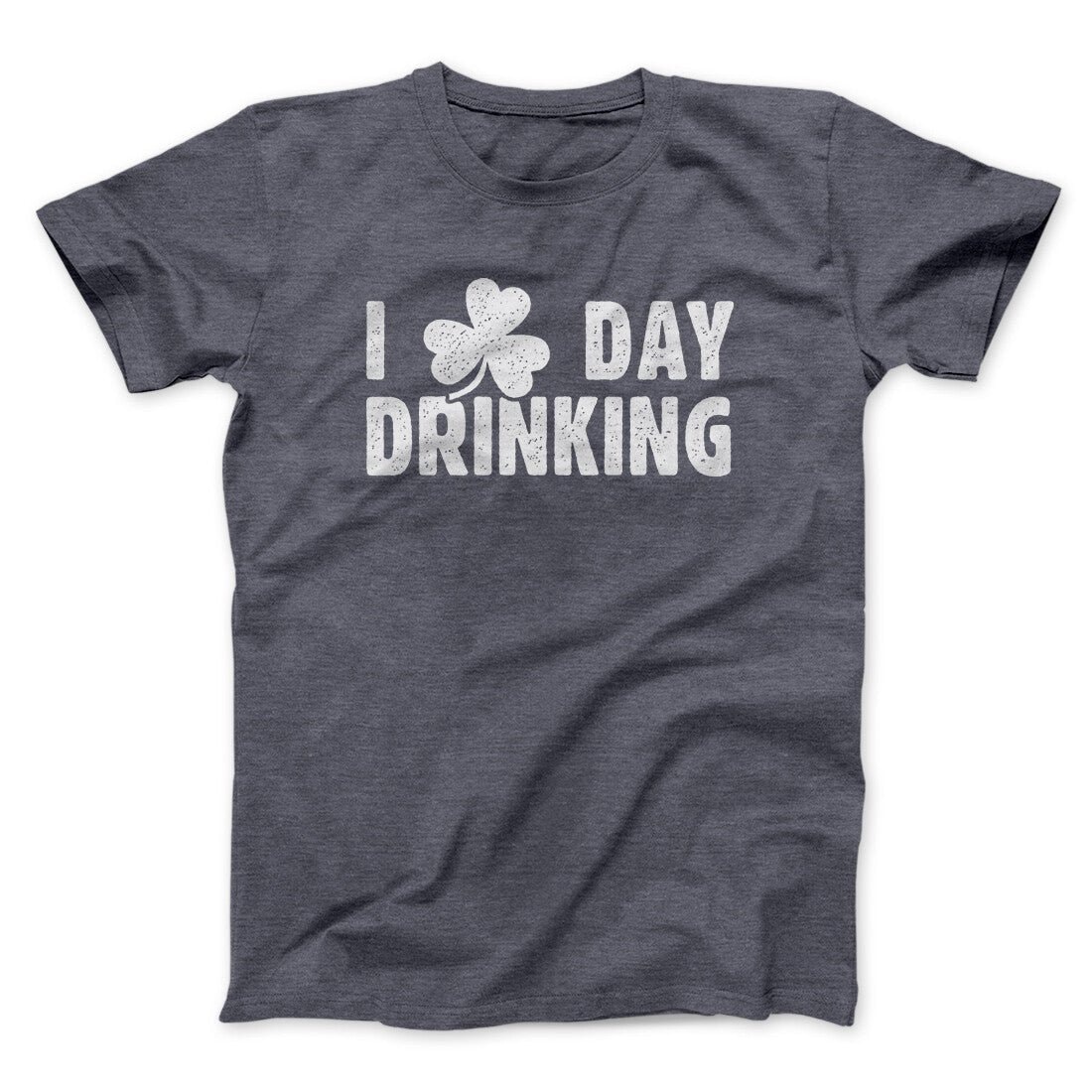 I Clover Day Drinking Unisex T-Shirt - Cotton Poly Blend Funny Graphic Tee