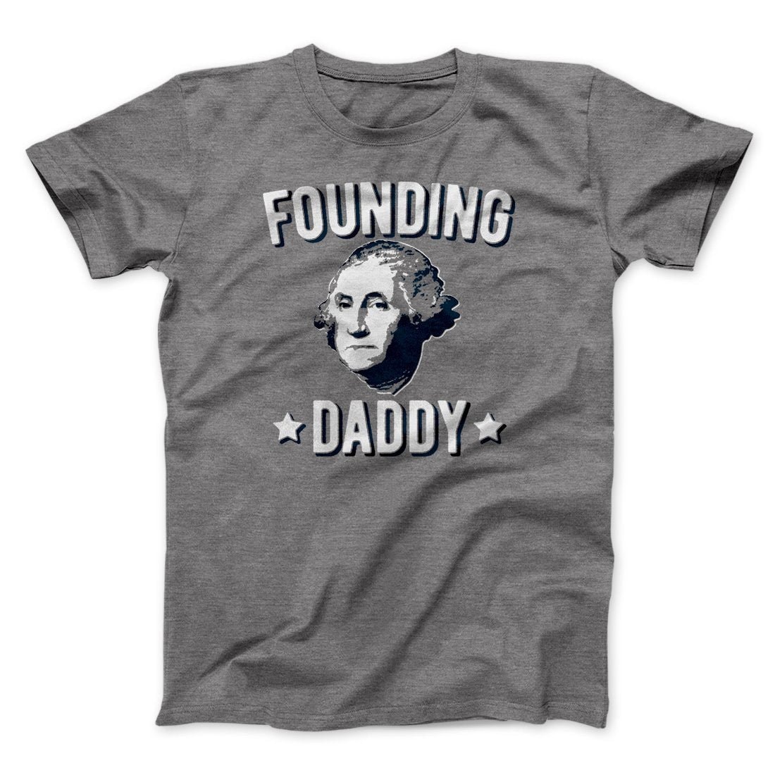 Founding Daddy Men Unisex T-Shirt - Soft Combed Cotton Crew Neck Tee