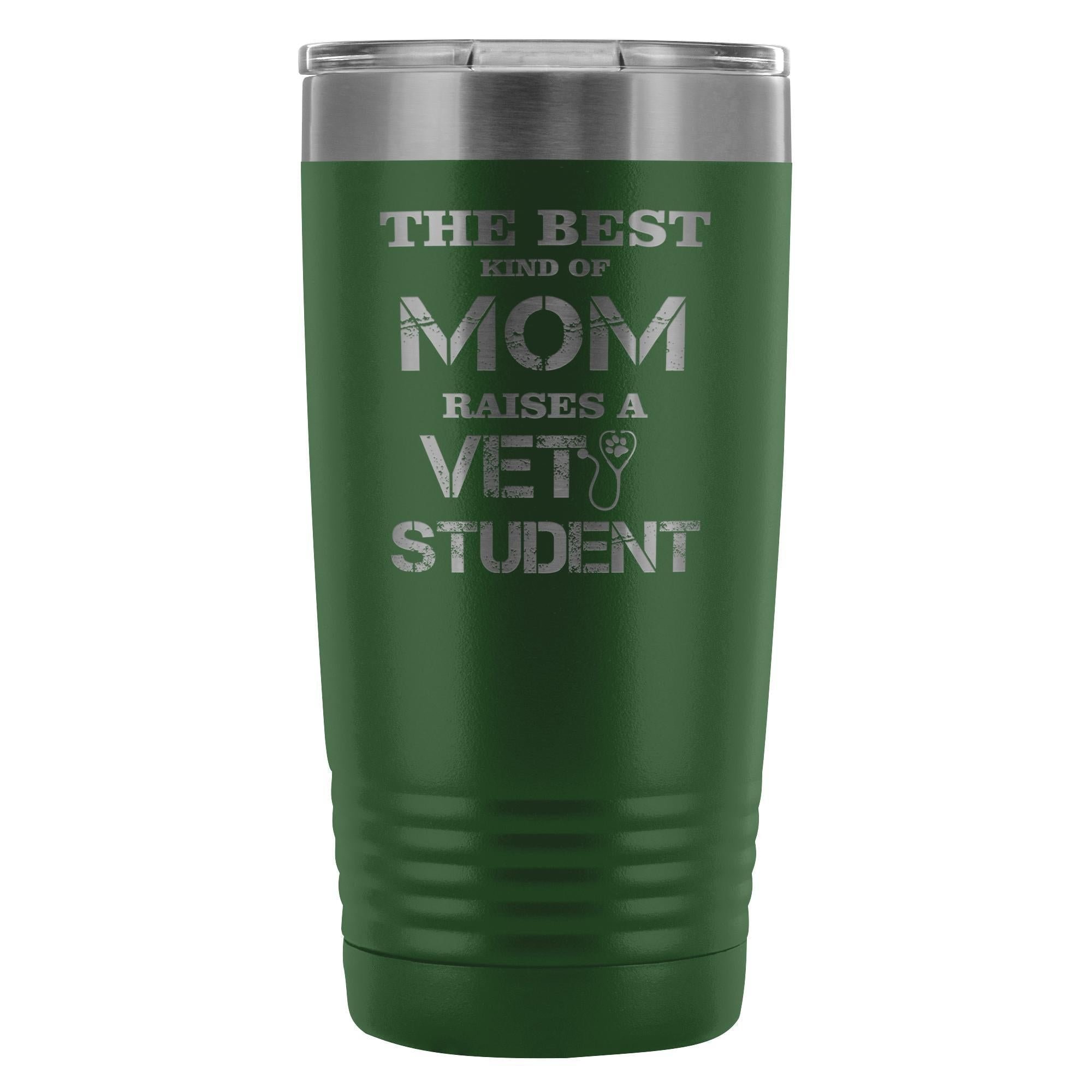 The best kind of Mom raises a Vet Student 20oz Vacuum Tumbler